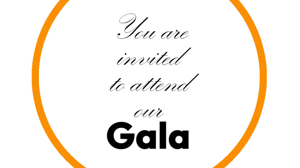 You Are Invited to attend our GALA